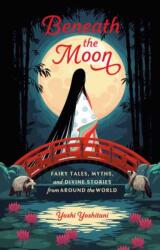 Beneath the Moon - YOSHITANI YOSHI (ISBN: 9781984857224)