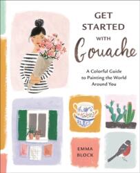Începe cu gouache (ISBN: 9781984857309)