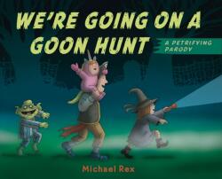 We're Going on a Goon Hunt (ISBN: 9781984813626)