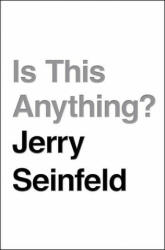 Is This Anything? - Jerry Seinfeld (ISBN: 9781982112691)