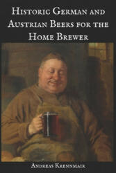 Historic German and Austrian Beers for the Home Brewer - Andreas Krennmair (ISBN: 9781980468523)