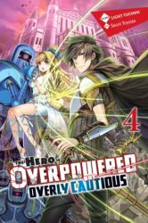 Hero Is Overpowered But Overly Cautious, Vol. 4 (ISBN: 9781975356941)