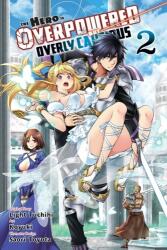 Hero Is Overpowered But Overly Cautious, Vol. 2 (ISBN: 9781975314088)