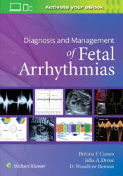 Diagnosis and Management of Fetal Arrhythmias (ISBN: 9781975122867)