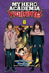 My Hero Academia: Vigilantes, Vol. 8 - Kohei Horikoshi, Betten Court (ISBN: 9781974717637)