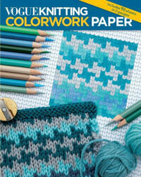 Vogue Knitting Colourwork Paper - Vogue Knitting Magazine (ISBN: 9781970048025)