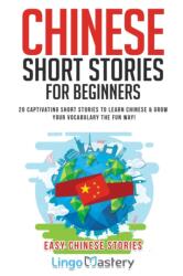 Chinese Short Stories For Beginners - Lingo Mastery (ISBN: 9781951949044)