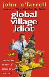 Global Village Idiot - John O´Farrell (ISBN: 9780552999649)
