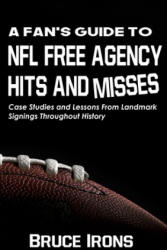 Fan's Guide To NFL Free Agency Hits And Misses (ISBN: 9781952286032)