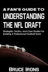 Fan's Guide To Understanding The NFL Draft (ISBN: 9781952286018)