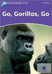 Go, Gorillas, Go - Dolphin Readers Level 4 (ISBN: 9780194401142)
