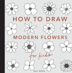 How to Draw Modern Flowers for Kids - Paige Tate & Co (ISBN: 9781950968213)