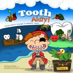 Tooth Ahoy! : Pirate Pete's Voyage to Healthy Teeth (ISBN: 9781950892617)