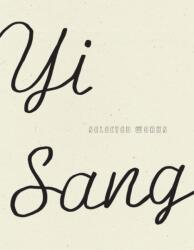 Yi Sang: Selected Works - Don Mee Choi, Jack Jung, Sawako Nakayasu, Don Mee Choi, Joyelle McSweeney (ISBN: 9781950268085)