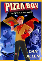 Pizza Boy and the Super Squad (ISBN: 9781950020058)