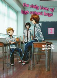 Daily Lives Of High School Boys, Volume 3 - Yasunobu Yamauchi (ISBN: 9781949980806)