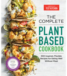 Complete Plant-Based Cookbook - America's Test Kitchen (ISBN: 9781948703369)