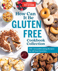 How Can It Be Gluten Free Cookbook Collection - America's Test Kitchen (ISBN: 9781948703505)