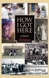 How I Got Here: A Memoir (ISBN: 9781945271618)