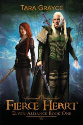 Fierce Heart - Tara Grayce (ISBN: 9781943442096)