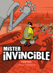 Mister Invincible: Local Hero - Pascal Jousselin (ISBN: 9781942367611)