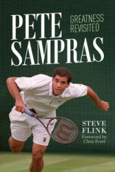 Pete Sampras: Greatness Revisited (ISBN: 9781937559946)