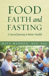 Food, Faith, and Fasting: A Sacred Journey to Better Health (ISBN: 9781936270484)