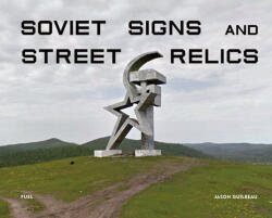 Soviet Signs & Street Relics - Jason Guilbeau, FUEL (ISBN: 9781916218406)