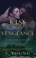 Kiss of Vengeance: A True Immortality Novel (ISBN: 9781916174047)