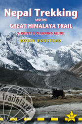 Nepal Trekking & The Great Himalaya Trail: A Route & Planning Guide - Boustead, Robin (ISBN: 9781912716166)