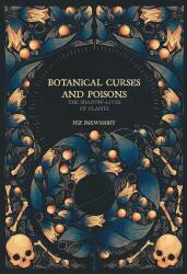 Botanical Curses And Poisons - Fez Inkwright (ISBN: 9781912634224)