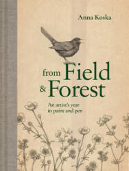 From Field & Forest - ANNA KOSKA (ISBN: 9781911641766)