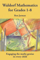 Teaching Waldorf Mathematics in Grades 1-8 (ISBN: 9781912480258)