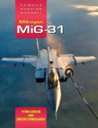 Famous Russian Aircraft: Mikoyan MiG-31 - Y. GORDON (ISBN: 9781910809419)