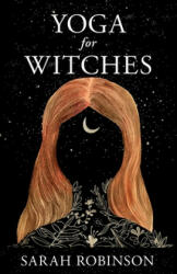 Yoga for Witches - Sarah Robinson (ISBN: 9781910559550)