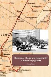 Botswana: Choice and Opportunity: A Memoir 1963 to 2018 (ISBN: 9781846220708)