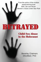 Betrayed: Child Sex Abuse in the Holocaust (ISBN: 9781839750212)