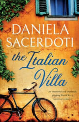 The Italian Villa: An emotional and absolutely gripping WW2 historical romance (ISBN: 9781838880101)