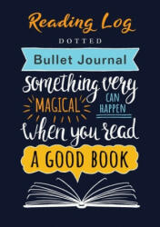 Reading Log - Dotted Bullet Journal: Medium A5 - 5.83X8.27 (ISBN: 9781774372531)