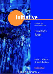 Richard Walton, Mark Bartram: Initiative: A Course for Advanced Learners Student's book (ISBN: 9780521575829)