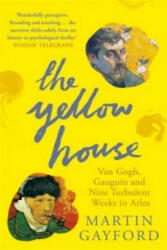 Yellow House - Van Gogh Gauguin and Nine Turbulent Weeks in Arles (2007)