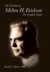 The Wisdom of Milton H Erickson (2005)