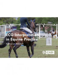 ECG Interpretation in Equine Practice - Mitchell, Katharyn (ISBN: 9781789240825)
