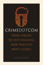 Crime Dot Com - Geoff White (ISBN: 9781789142853)