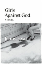 Girls Against God - Jenny Hval (ISBN: 9781788738958)