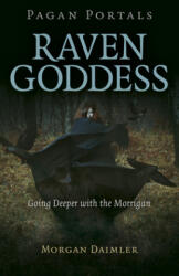 Pagan Portals - Raven Goddess - Going Deeper with the Morrigan - Morgan Daimler (ISBN: 9781789044867)