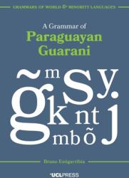 Grammar of Paraguayan Guarani - Bruno Estigarribia (ISBN: 9781787352926)