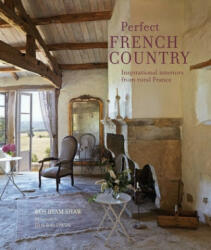 Perfect French Country (ISBN: 9781788792875)