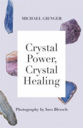 Crystal Power, Crystal Healing: The Complete Handbook (ISBN: 9781788402088)