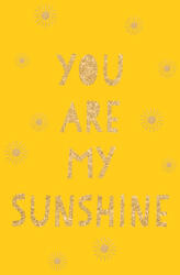 You Are My Sunshine: Uplifting Quotes for an Awesome Friend (ISBN: 9781787835412)